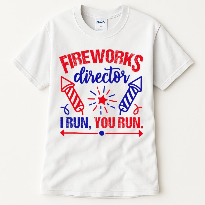 Fireworks Director I Run You Run 4th Of July Usa Tall T-Shirt