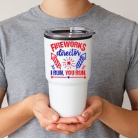 Fireworks Director I Run You Run 4th Of July Usa Tumbler