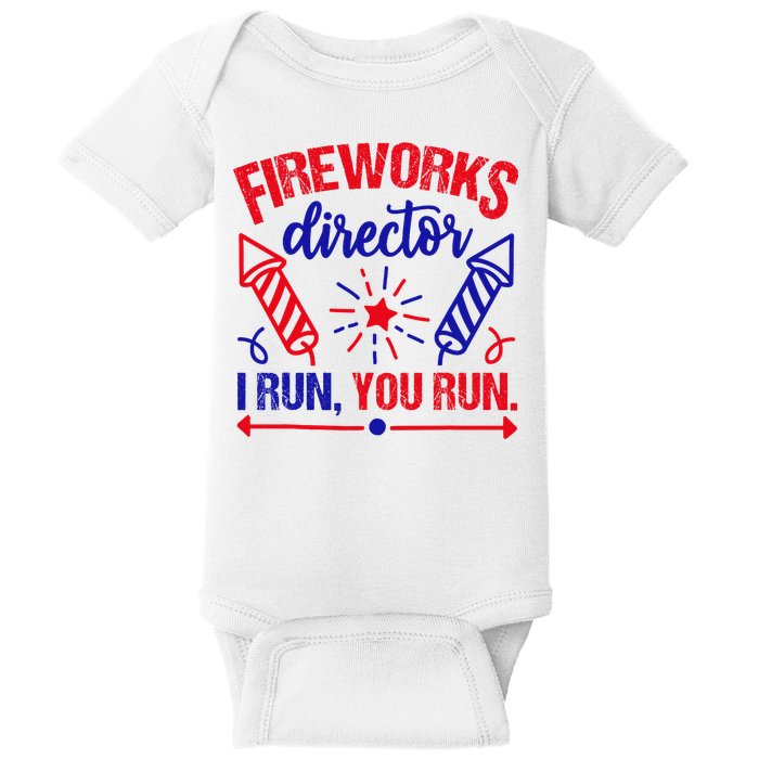Fireworks Director I Run You Run 4th Of July Usa Baby Bodysuit