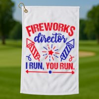 Fireworks Director I Run You Run 4th Of July Usa Golf Towel