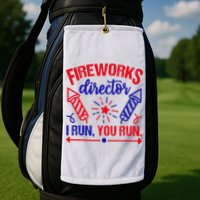 Fireworks Director I Run You Run 4th Of July Usa Golf Towel