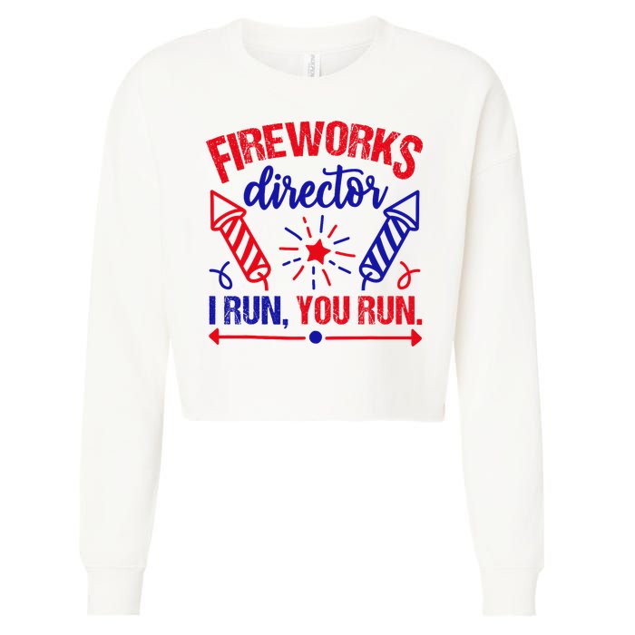 Fireworks Director I Run You Run 4th Of July Usa Cropped Pullover Crew