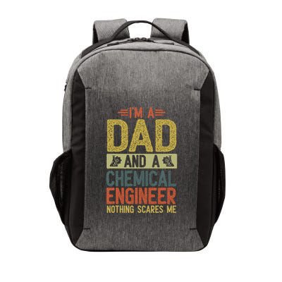 Fathers Day IM Dad And Chemical Engineer Nothing Scares Me Vector Backpack