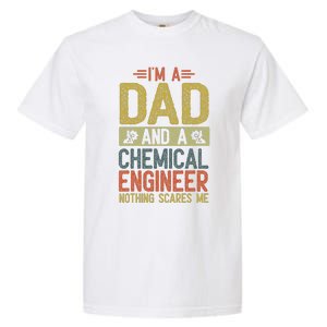 Fathers Day IM Dad And Chemical Engineer Nothing Scares Me Garment-Dyed Heavyweight T-Shirt