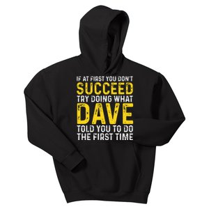 Funny Dave If At First You DonT Succeed Try Doing What Dave Kids Hoodie