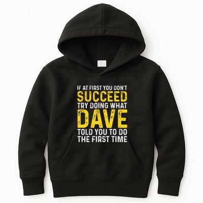 Funny Dave If At First You DonT Succeed Try Doing What Dave Kids Hoodie