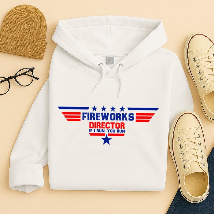 Fireworks Director If I Run You Run Hoodie