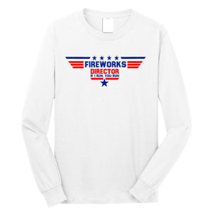 Fireworks Director If I Run You Run Long Sleeve Shirt