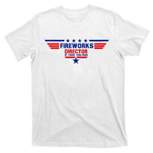 Fireworks Director If I Run You Run T-Shirt