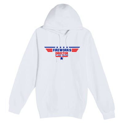 Fireworks Director If I Run You Run Premium Pullover Hoodie