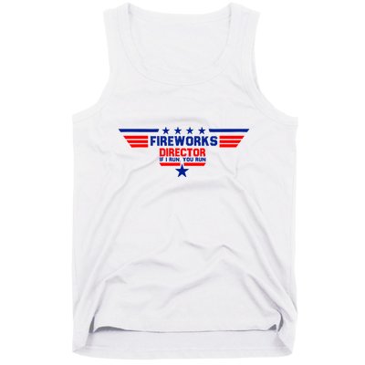 Fireworks Director If I Run You Run Tank Top