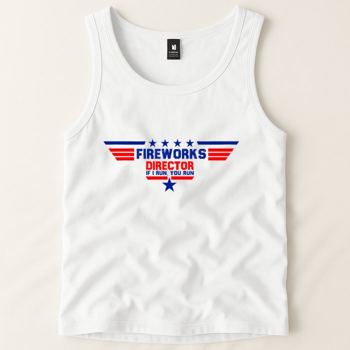 Fireworks Director If I Run You Run Tank Top