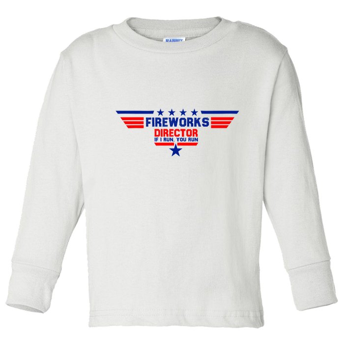 Fireworks Director If I Run You Run Toddler Long Sleeve Shirt