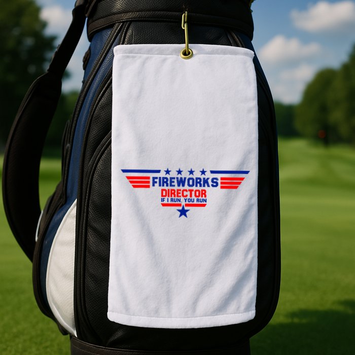 Fireworks Director If I Run You Run Golf Towel