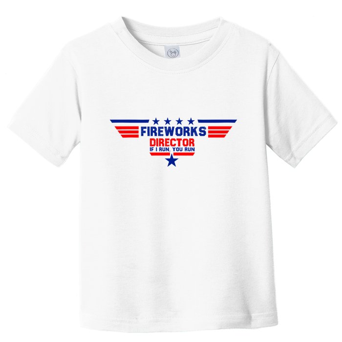 Fireworks Director If I Run You Run Toddler T-Shirt