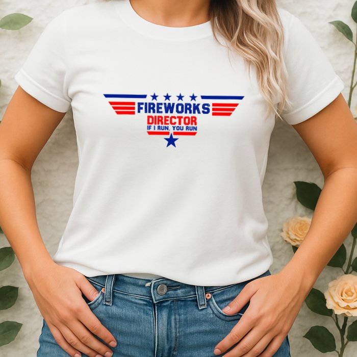 Fireworks Director If I Run You Run Womens T-Shirt