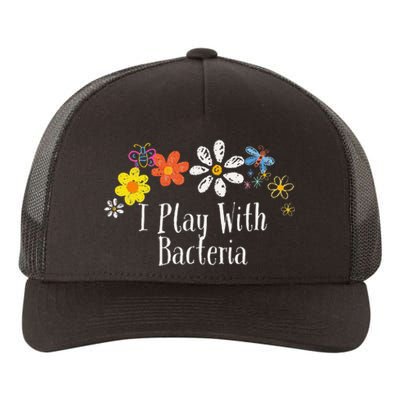 Flowers Drawing I Play With Bacteria Funny 2024 Saying Yupoong Adult 5-Panel Trucker Hat