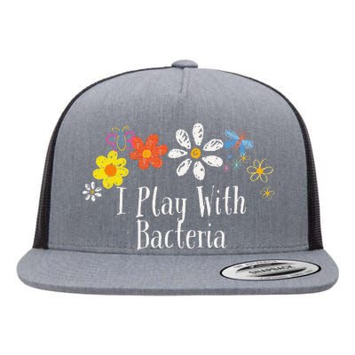 Flowers Drawing I Play With Bacteria Funny 2024 Saying Flat Bill Trucker Hat