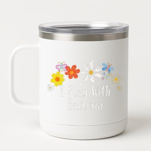 Flowers Drawing I Play With Bacteria Funny 2024 Saying 12 oz Stainless Steel Tumbler Cup