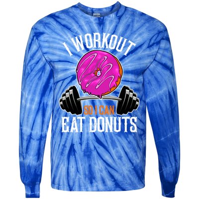 Funny Doughnut I Workout So I Can Eat Donuts Fitness Gym Great Gift Tie-Dye Long Sleeve Shirt