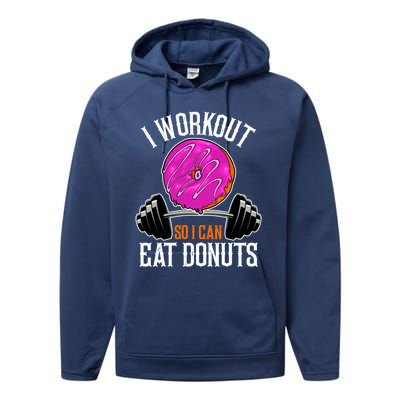 Funny Doughnut I Workout So I Can Eat Donuts Fitness Gym Great Gift Performance Fleece Hoodie