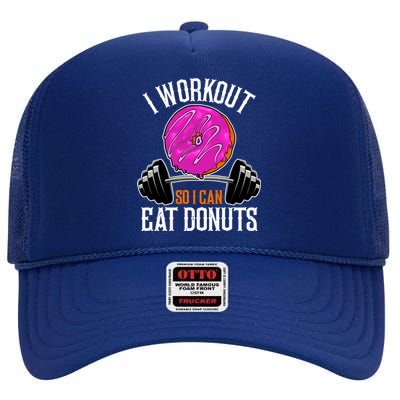 Funny Doughnut I Workout So I Can Eat Donuts Fitness Gym Great Gift High Crown Mesh Back Trucker Hat