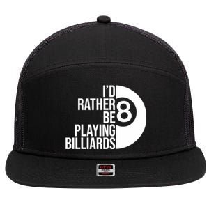 Father's Day I'd Rather Be Playing Billiards Perfect 8 Ball Gift For Dad 7 Panel Mesh Trucker Snapback Hat