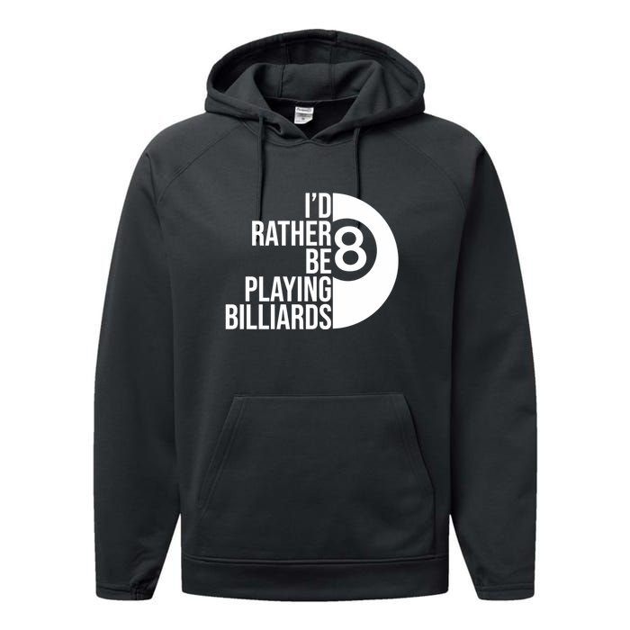 Father's Day I'd Rather Be Playing Billiards Perfect 8 Ball Gift For Dad Performance Fleece Hoodie