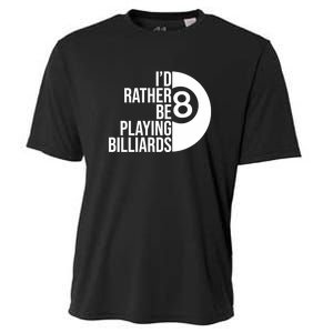 Father's Day I'd Rather Be Playing Billiards Perfect 8 Ball Gift For Dad Cooling Performance Crew T-Shirt