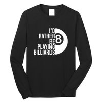 Father's Day I'd Rather Be Playing Billiards Perfect 8 Ball Gift For Dad Long Sleeve Shirt