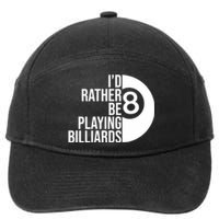 Father's Day I'd Rather Be Playing Billiards Perfect 8 Ball Gift For Dad 7-Panel Snapback Hat