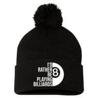 Father's Day I'd Rather Be Playing Billiards Perfect 8 Ball Gift For Dad Pom Pom 12in Knit Beanie