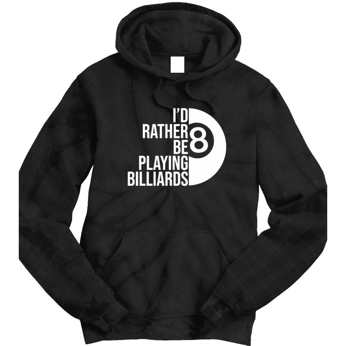 Father's Day I'd Rather Be Playing Billiards Perfect 8 Ball Gift For Dad Tie Dye Hoodie