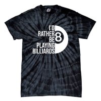 Father's Day I'd Rather Be Playing Billiards Perfect 8 Ball Gift For Dad Tie-Dye T-Shirt