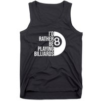 Father's Day I'd Rather Be Playing Billiards Perfect 8 Ball Gift For Dad Tank Top