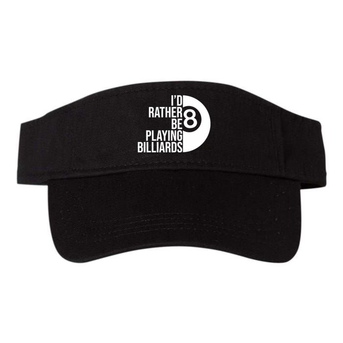 Father's Day I'd Rather Be Playing Billiards Perfect 8 Ball Gift For Dad Valucap Bio-Washed Visor