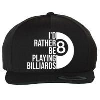 Father's Day I'd Rather Be Playing Billiards Perfect 8 Ball Gift For Dad Wool Snapback Cap