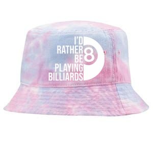 Father's Day I'd Rather Be Playing Billiards Perfect 8 Ball Gift For Dad Tie-Dyed Bucket Hat