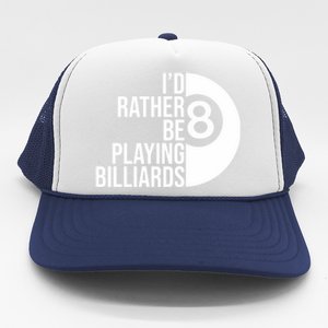 Father's Day I'd Rather Be Playing Billiards Perfect 8 Ball Gift For Dad Trucker Hat