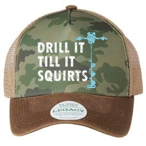 Funny Drill It Till It Squirts For Ice Fishing Lovers Legacy Tie Dye Trucker Hat