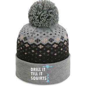 Funny Drill It Till It Squirts For Ice Fishing Lovers The Baniff Cuffed Pom Beanie