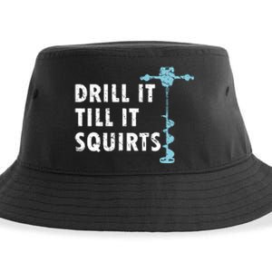 Funny Drill It Till It Squirts For Ice Fishing Lovers Sustainable Bucket Hat