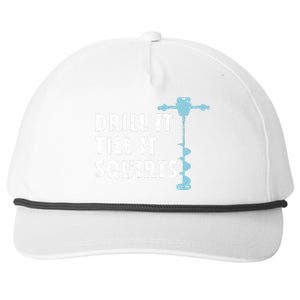 Funny Drill It Till It Squirts For Ice Fishing Lovers Snapback Five-Panel Rope Hat