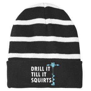 Funny Drill It Till It Squirts For Ice Fishing Lovers Striped Beanie with Solid Band