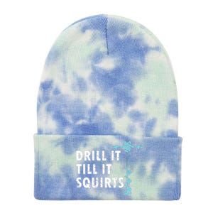 Funny Drill It Till It Squirts For Ice Fishing Lovers Tie Dye 12in Knit Beanie