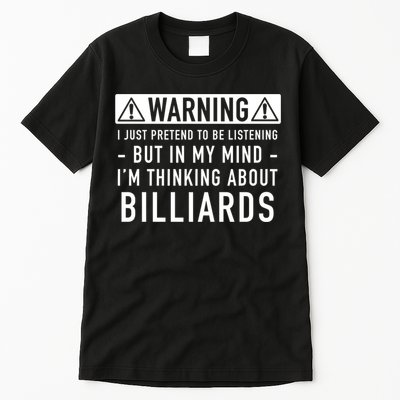 Father's Day I'm Thinking About Billiards Pool Player Gift For Dad Tall T-Shirt
