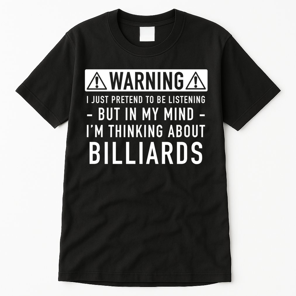 Father's Day I'm Thinking About Billiards Pool Player Gift For Dad Tall T-Shirt