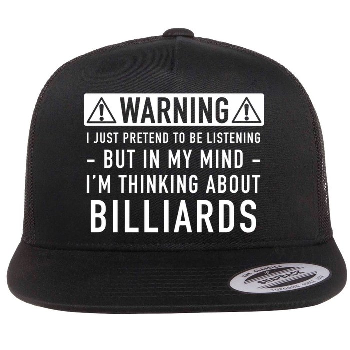 Father's Day I'm Thinking About Billiards Pool Player Gift For Dad Flat Bill Trucker Hat