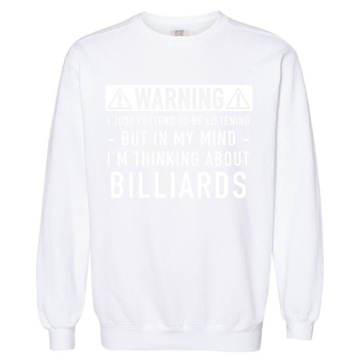 Father's Day I'm Thinking About Billiards Pool Player Gift For Dad Garment-Dyed Sweatshirt