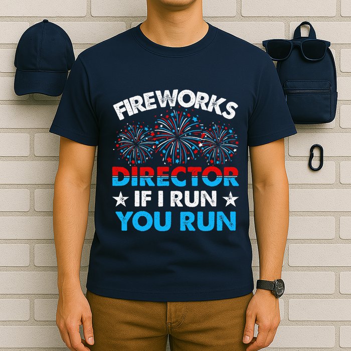 Fireworks Director If I Run You Run Celebrate 4th Of July T-Shirt